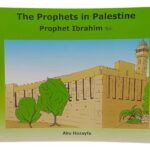 The Prophets in Palestine - Prophet Ibrahim by Abu Huzayfa
