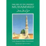 The Life of the Prophet Muhammad by Leila Azzam & Aisha Gouverneur
