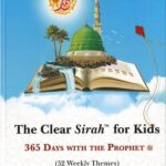 The Clear Sirah™ For Kids - 365 Days With The Prophet ﷺ