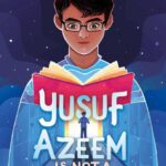 Yusuf Azeem Is Not a Hero by Saadia Faruqi