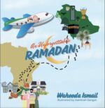 An Unforgettable Ramadan by Waheeda Ismail