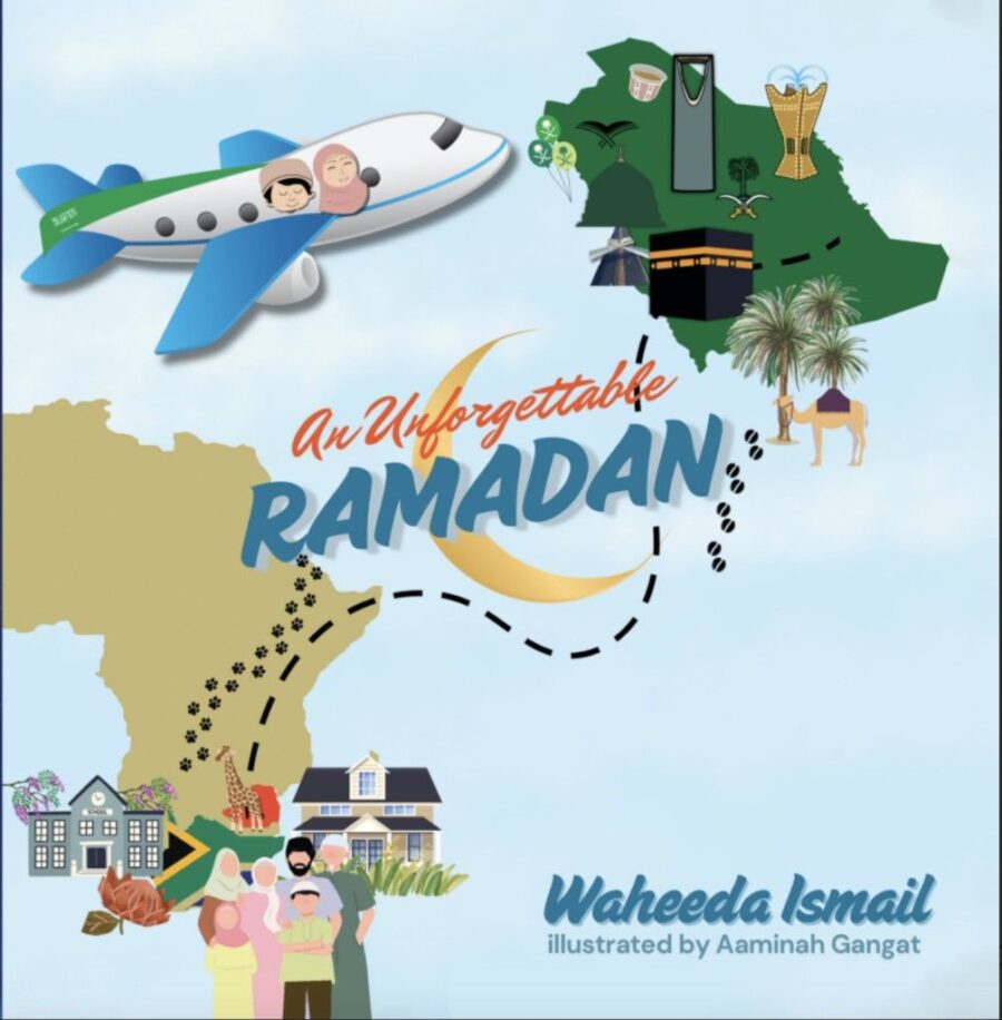 An Unforgettable Ramadan by Waheeda Ismail