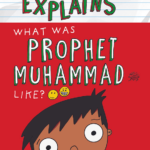 Eliyas Explains: What Was Prophet Muhammad (saw) Like? by Zanib Mian