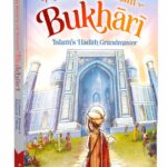 The Story of Imam Bukhari by Zaheer Khatri and Akmal Ullah