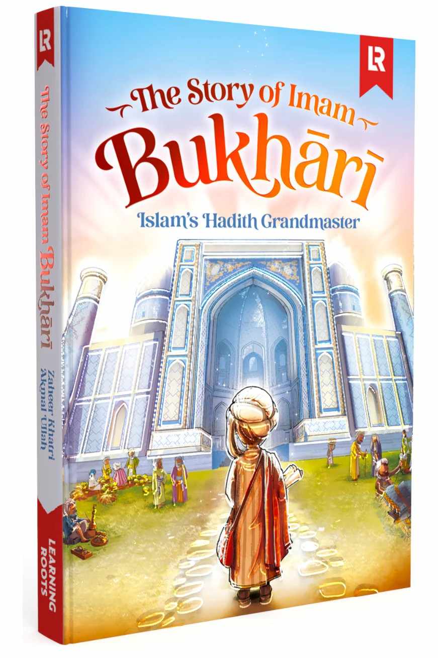 The Story of Imam Bukhari by Zaheer Khatri and Akmal Ullah