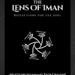 Through the Lens of Iman: Reflections for the Soul by Mufti Muhammad Taqi Usmani