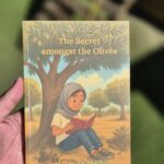 The Secret Amongst The Olives by Maariyah Mathir