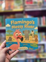 Flamingo's Messy River by Hannah Motala