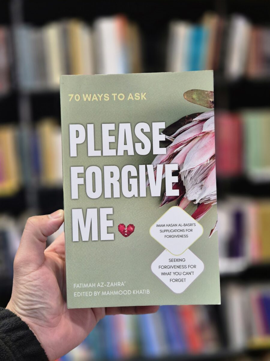 Please Forgive Me: 70 Ways to Ask by: Fatima Az-Zahra
