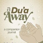 A Du'a Away: A Companion Journal Paperback by: Omar Suleiman