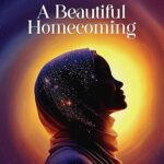 A Beautiful Homecoming by: LaYinka Sanni (Author)