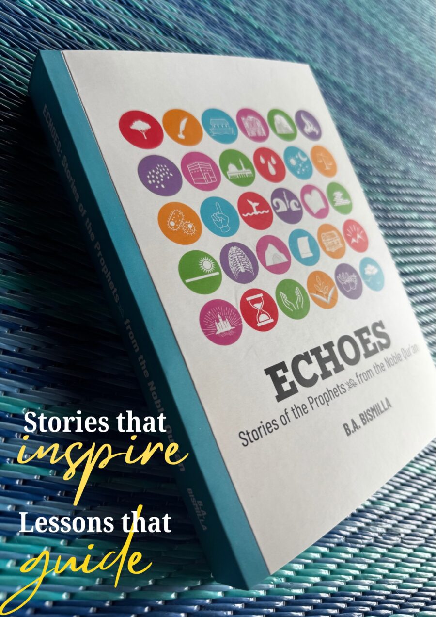 Echoes: Stories of the Prophets from the Noble Qur’an by: Bibi Ayesha Bismilla