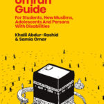 An Umrah Guide For Students, New Muslims, Adolescents And Persons With Disabilities by:  Khalil Abdur-Rashid & Samia Omar