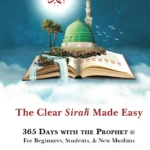 The Clear Sirah Made Easy 365 Days With the Prophet by Dr. Mustafa Khattab