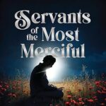 Servants of the Most Merciful by: Omar Suleiman