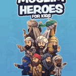 Muslim Heroes for kids by: Isa Eyer and Robi Dalimonte