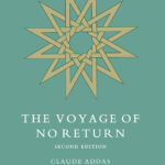 The Voyage of No Return: Ibn Arabi by Claude Addas